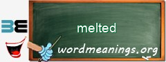 WordMeaning blackboard for melted